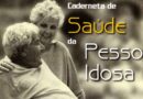 ATENÇÃO PRIMÁRIA – Ministério da saúde lança versão atualizada da Caderneta da Pessoa Idosa