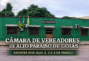 COLUNA “CAMINHOS DO LEGISLATIVO” – Saúde, transporte, moradia e Plano Diretor dominam pautas no início de março na Câmara de Alto Paraíso de Goiás.
